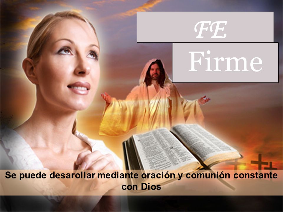 Se puede desarollar mediante oración y comunión constante con Dios