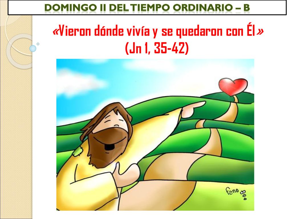 «Vieron dónde vivía y se quedaron con Él» (Jn 1, 35-42)