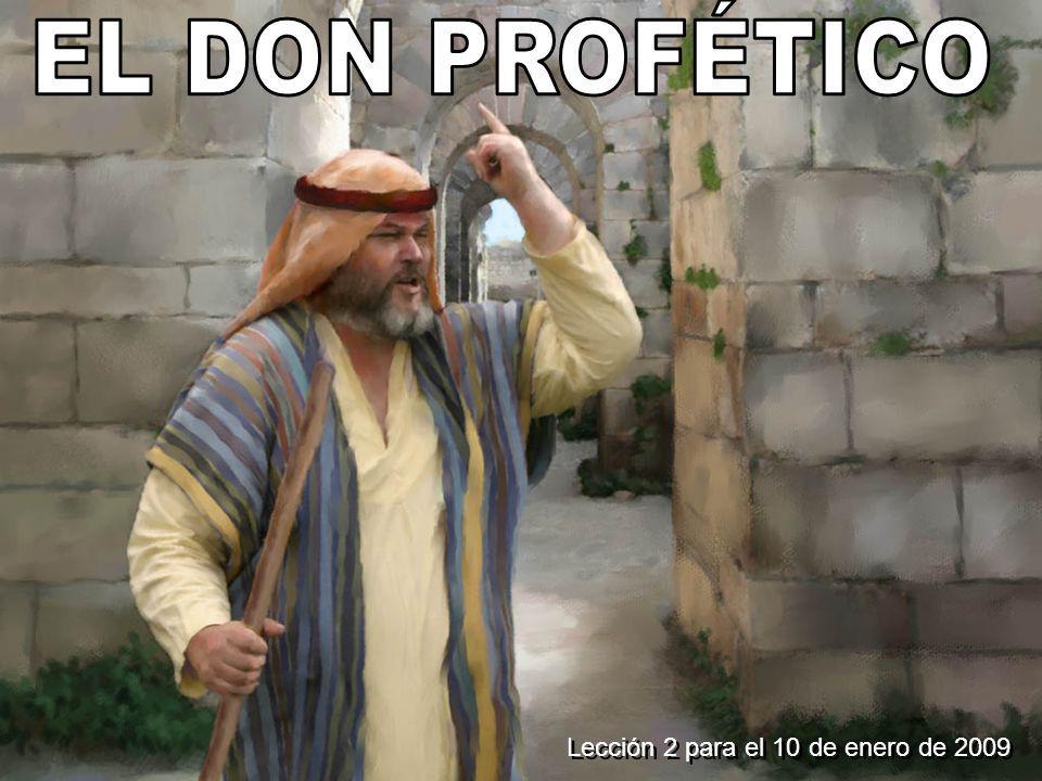 EL DON PROFÉTICO Lección 2 para el 10 de enero de 2009