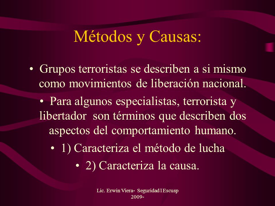 Métodos y Causas: Grupos terroristas se describen a si mismo como movimientos de liberación nacional.