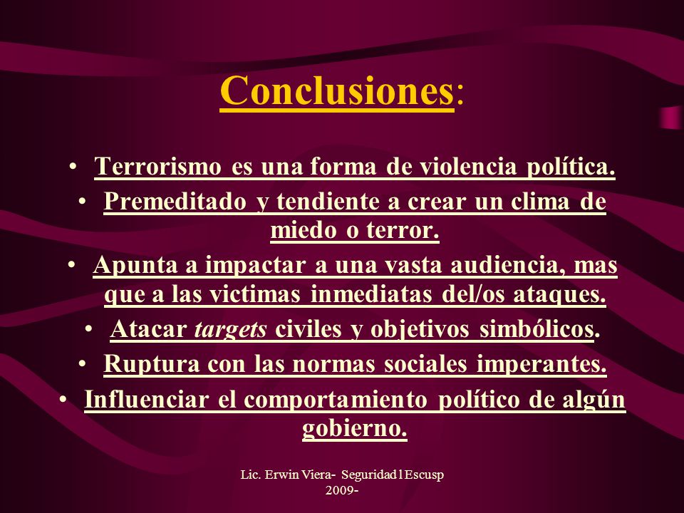 Conclusiones: Terrorismo es una forma de violencia política.