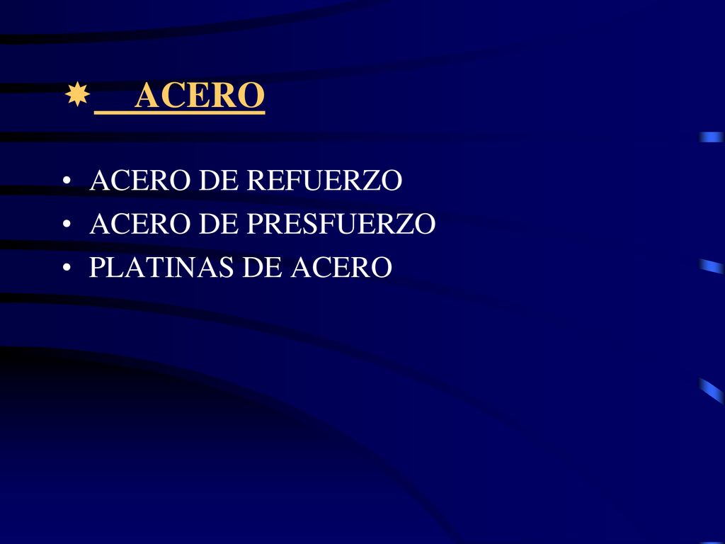 ACERO ACERO DE REFUERZO ACERO DE PRESFUERZO PLATINAS DE ACERO