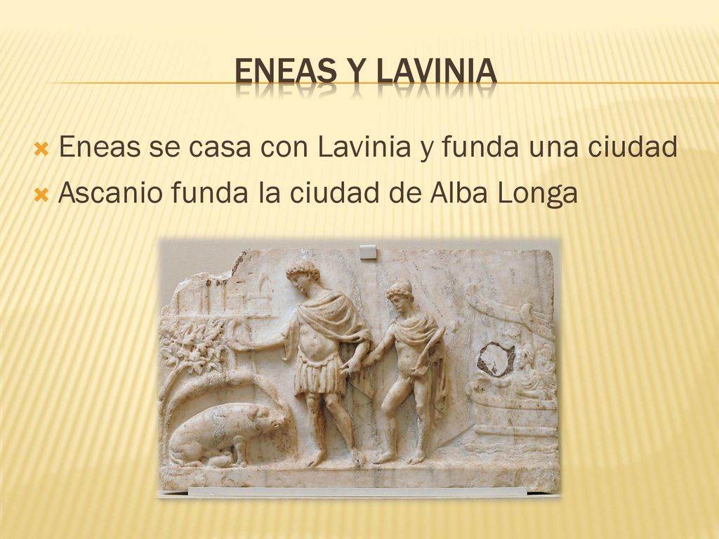 Eneas y lavinia Eneas se casa con Lavinia y funda una ciudad