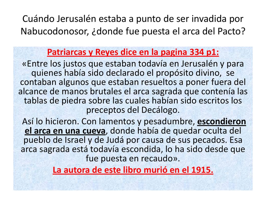 Cuándo Jerusalén estaba a punto de ser invadida por Nabucodonosor, ¿donde fue puesta el arca del Pacto