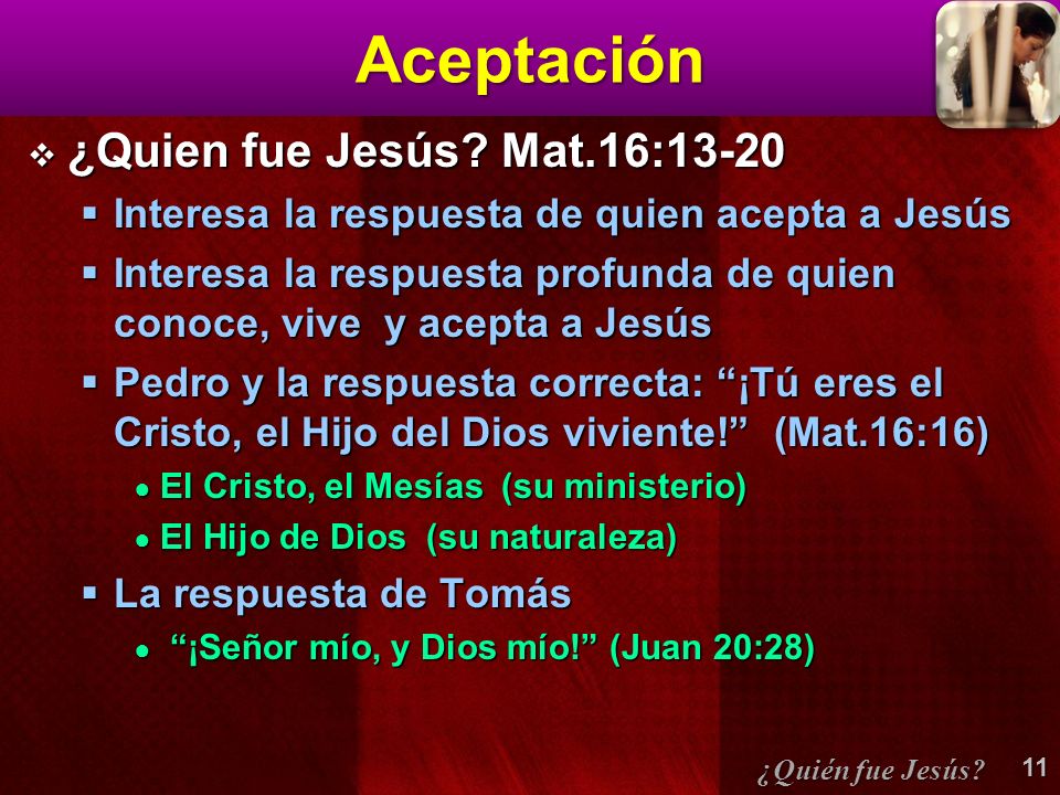 Aceptación ¿Quien fue Jesús Mat.16:13-20