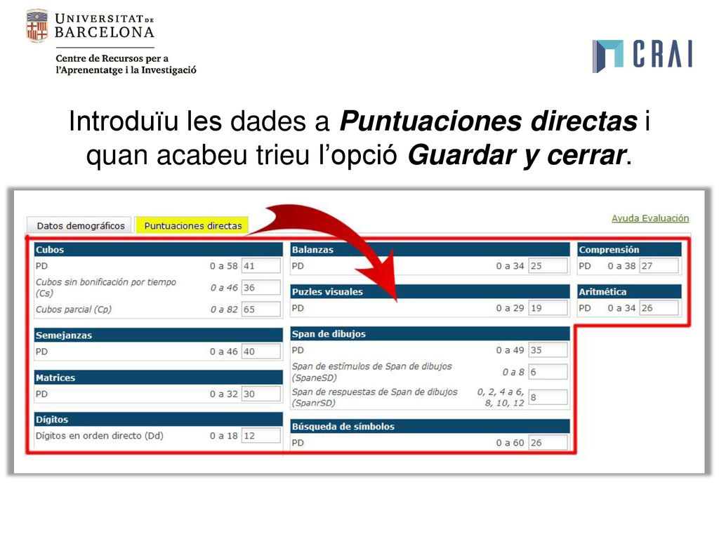 Introduïu les dades a Puntuaciones directas i quan acabeu trieu l’opció Guardar y cerrar.