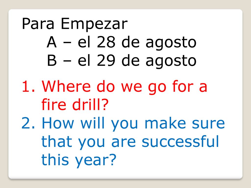 Para Empezar A – el 28 de agosto. B – el 29 de agosto.