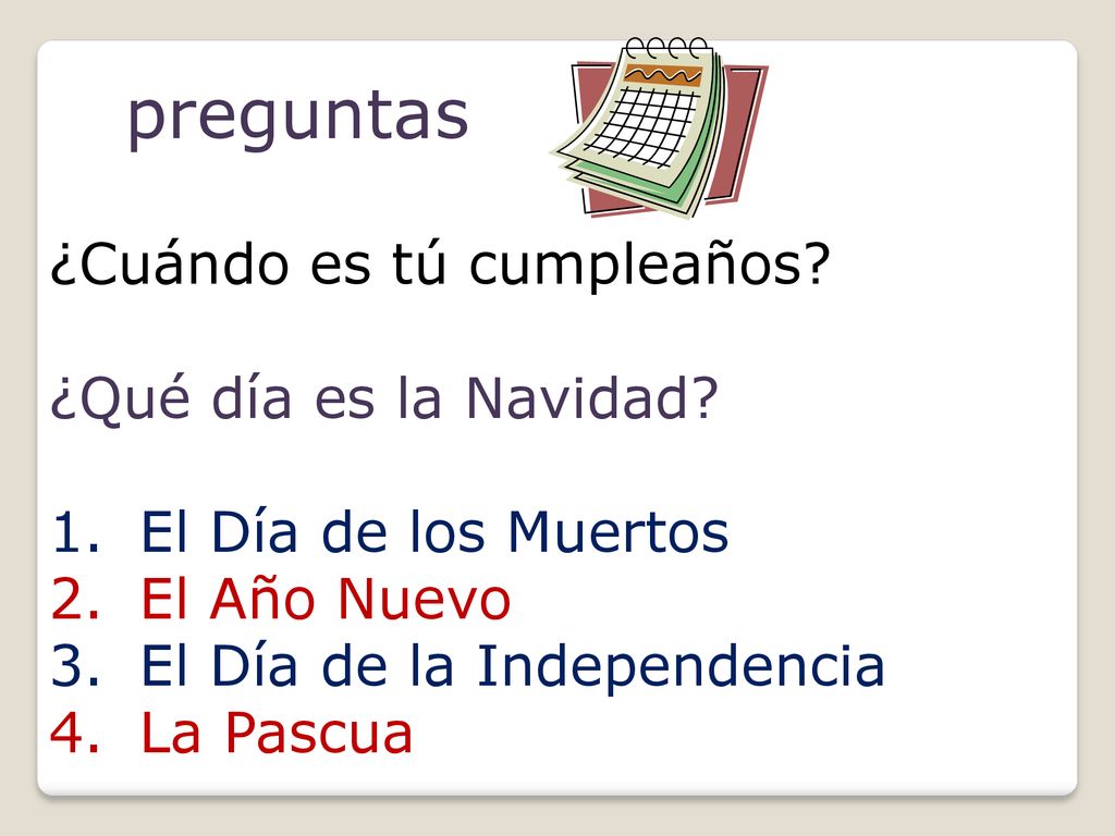 preguntas ¿Cuándo es tú cumpleaños ¿Qué día es la Navidad