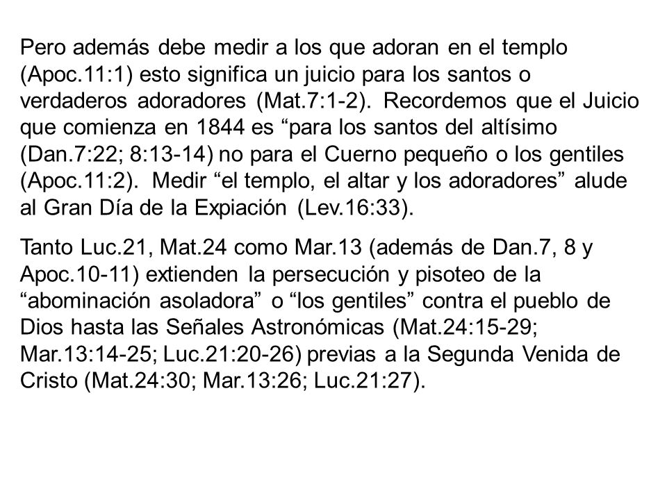 Pero además debe medir a los que adoran en el templo (Apoc