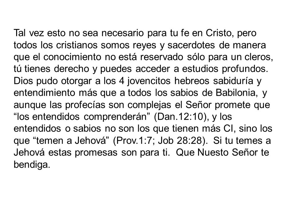 Tal vez esto no sea necesario para tu fe en Cristo, pero todos los cristianos somos reyes y sacerdotes de manera que el conocimiento no está reservado sólo para un cleros, tú tienes derecho y puedes acceder a estudios profundos.