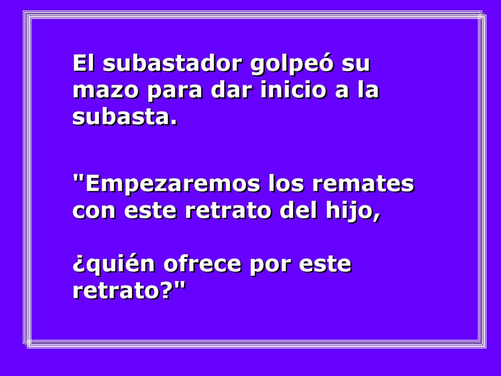 El subastador golpeó su mazo para dar inicio a la subasta.