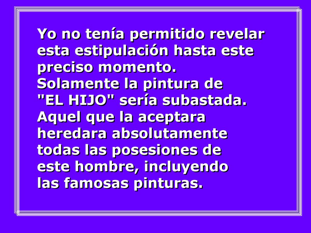 Yo no tenía permitido revelar esta estipulación hasta este preciso momento.