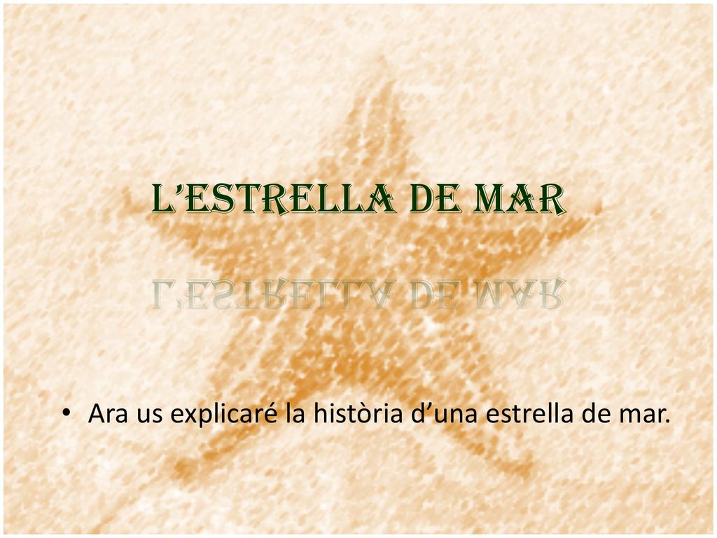 L’estrella de mar Ara us explicaré la història d’una estrella de mar.