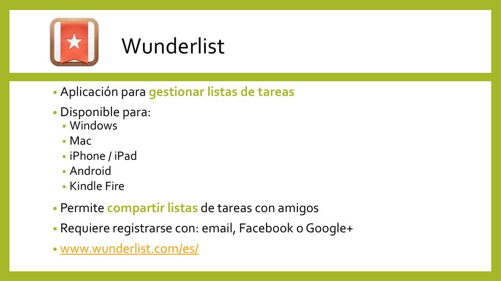 Wunderlist Aplicación para gestionar listas de tareas Disponible para: