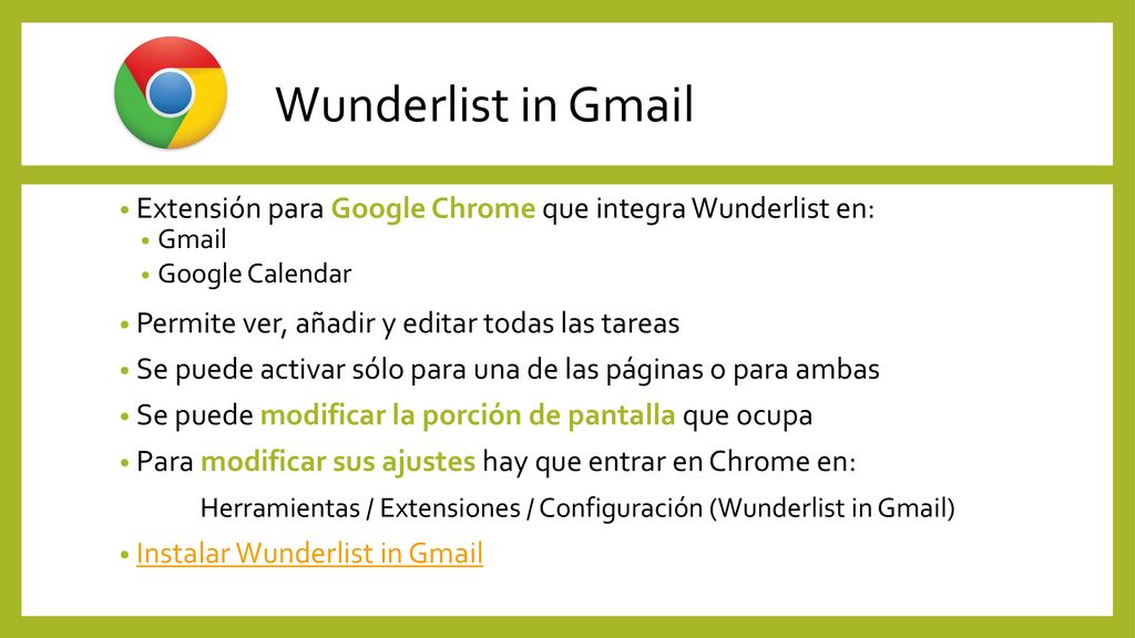 Wunderlist in Gmail Extensión para Google Chrome que integra Wunderlist en: Gmail. Google Calendar.