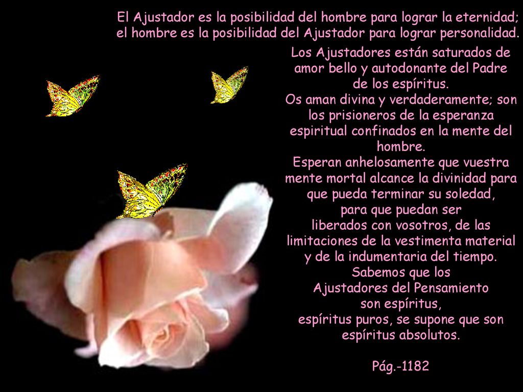 El Ajustador es la posibilidad del hombre para lograr la eternidad;