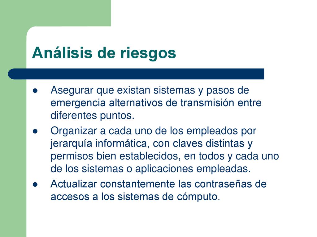 Análisis de riesgos Asegurar que existan sistemas y pasos de emergencia alternativos de transmisión entre diferentes puntos.