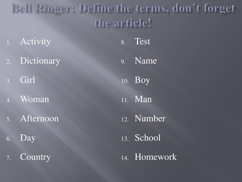 Bell Ringer: Define the terms, don’t forget the article!
