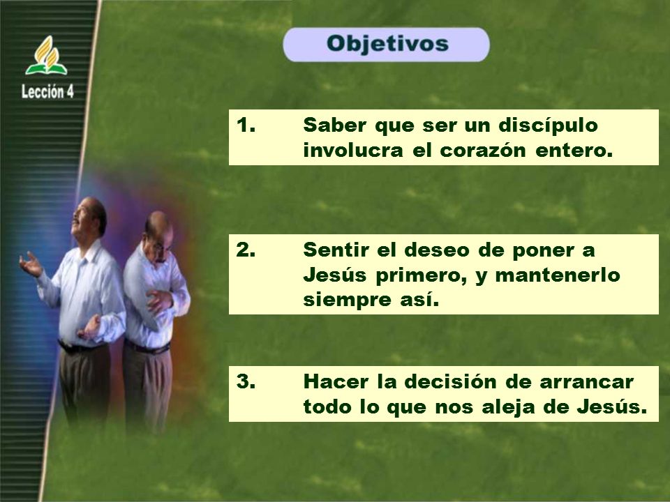 1. Saber que ser un discípulo involucra el corazón entero.