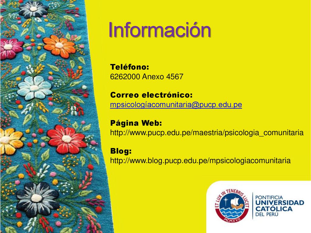 Información Teléfono: Anexo 4567 Correo electrónico: