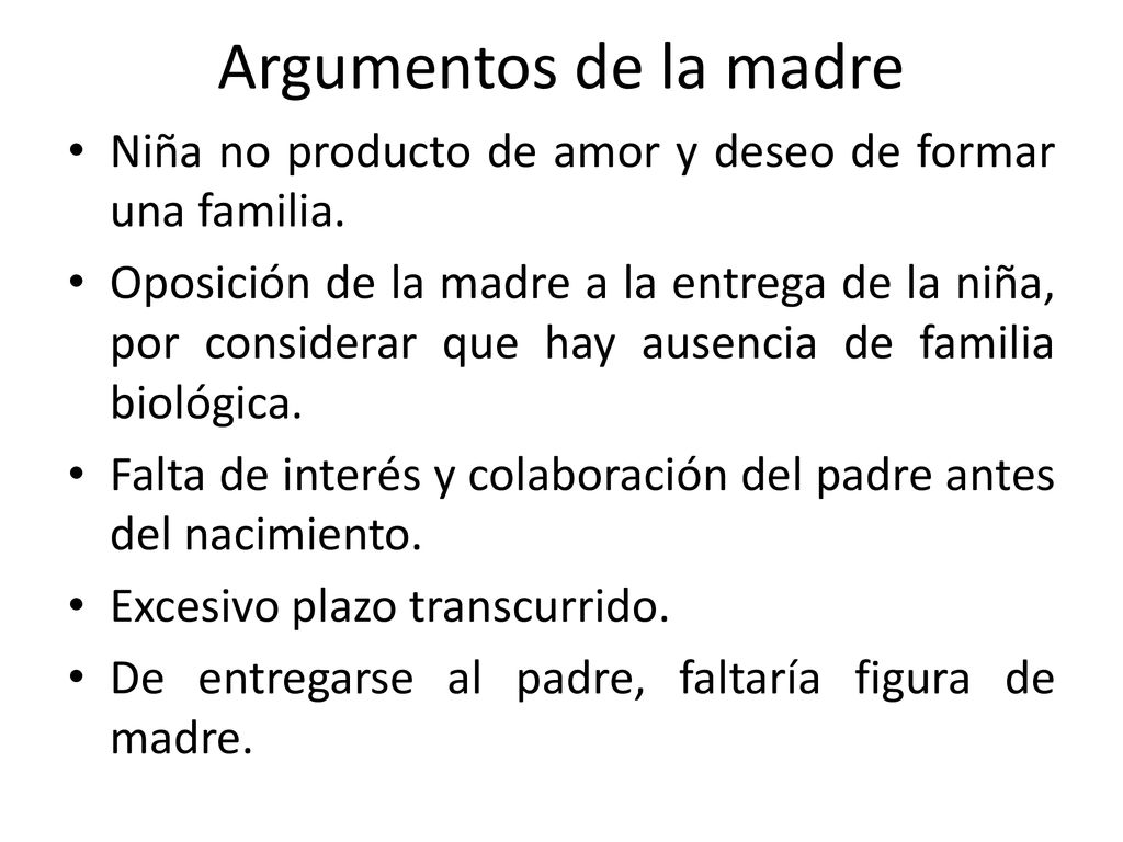Argumentos de la madre Niña no producto de amor y deseo de formar una familia.