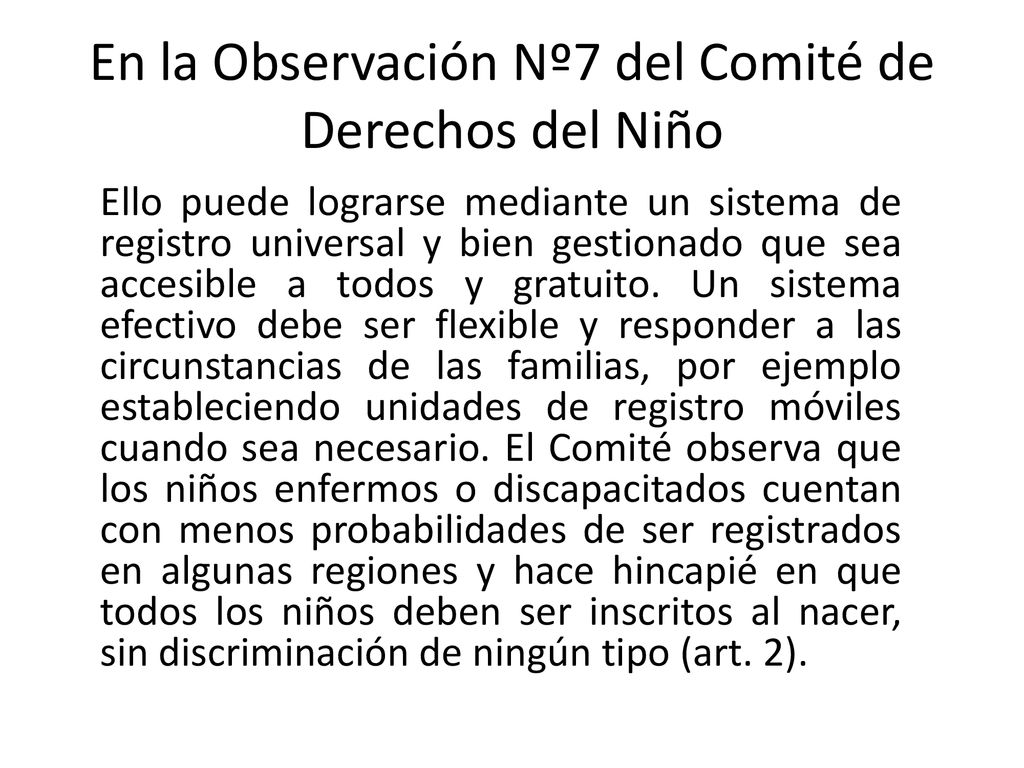 En la Observación Nº7 del Comité de Derechos del Niño