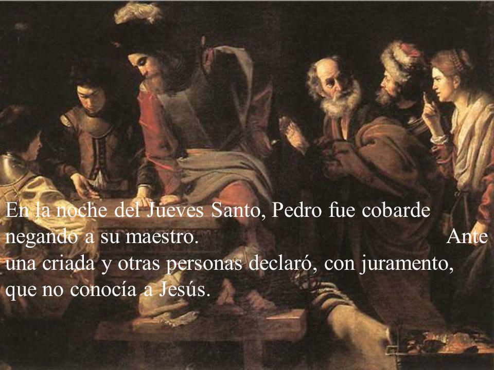 En la noche del Jueves Santo, Pedro fue cobarde negando a su maestro