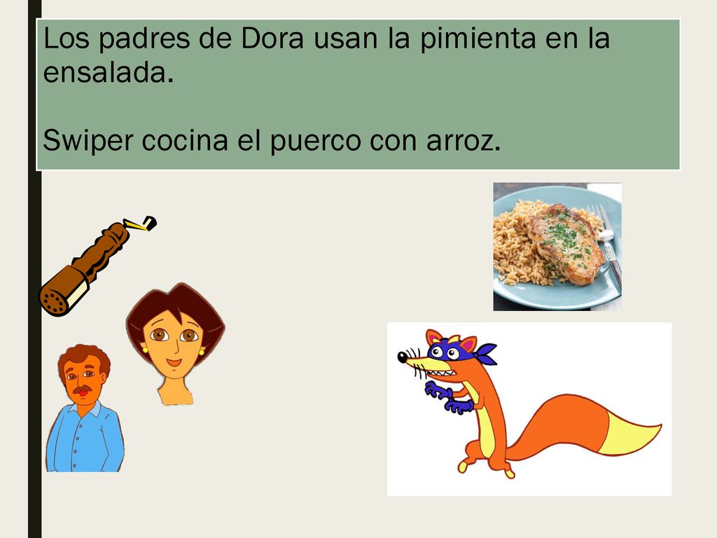 Los padres de Dora usan la pimienta en la ensalada