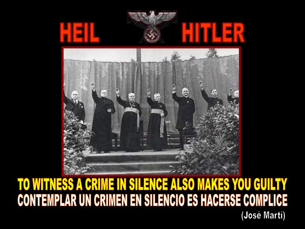 HEIL HITLER TO WITNESS A CRIME IN SILENCE ALSO MAKES YOU GUILTY