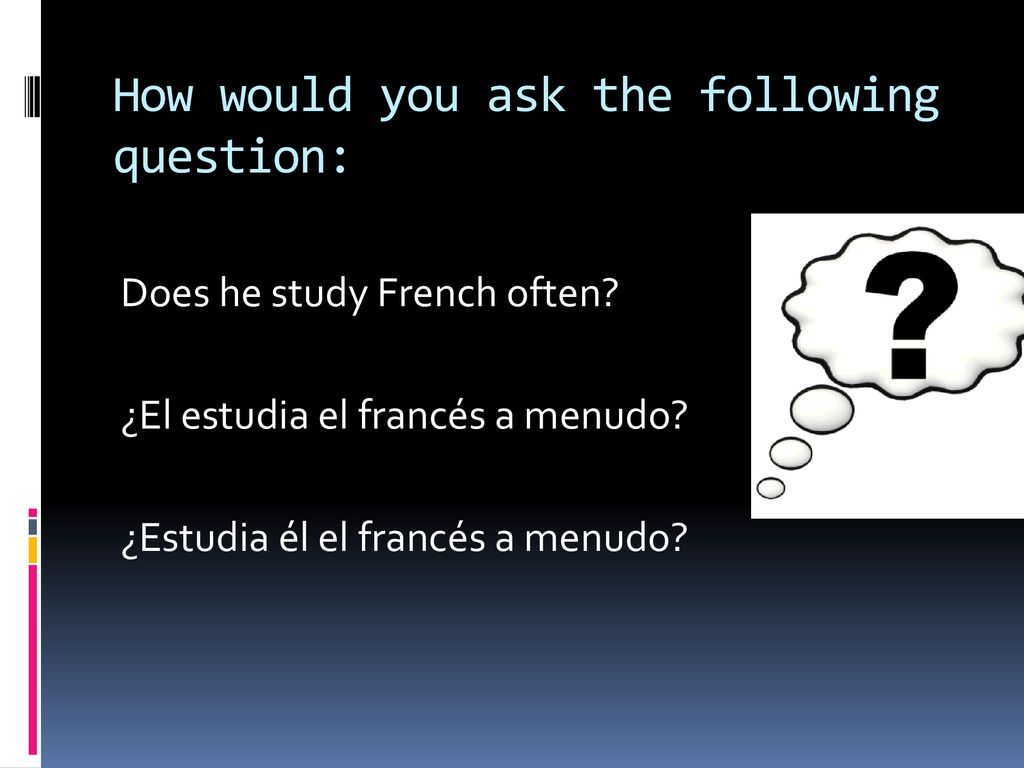 How would you ask the following question: