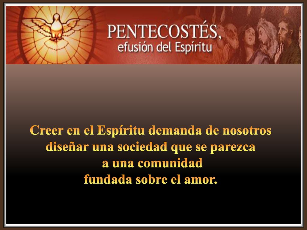 Creer en el Espíritu demanda de nosotros diseñar una sociedad que se parezca