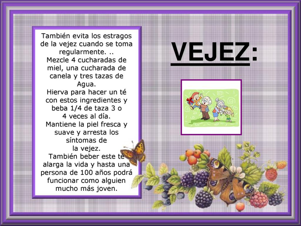 También evita los estragos de la vejez cuando se toma regularmente