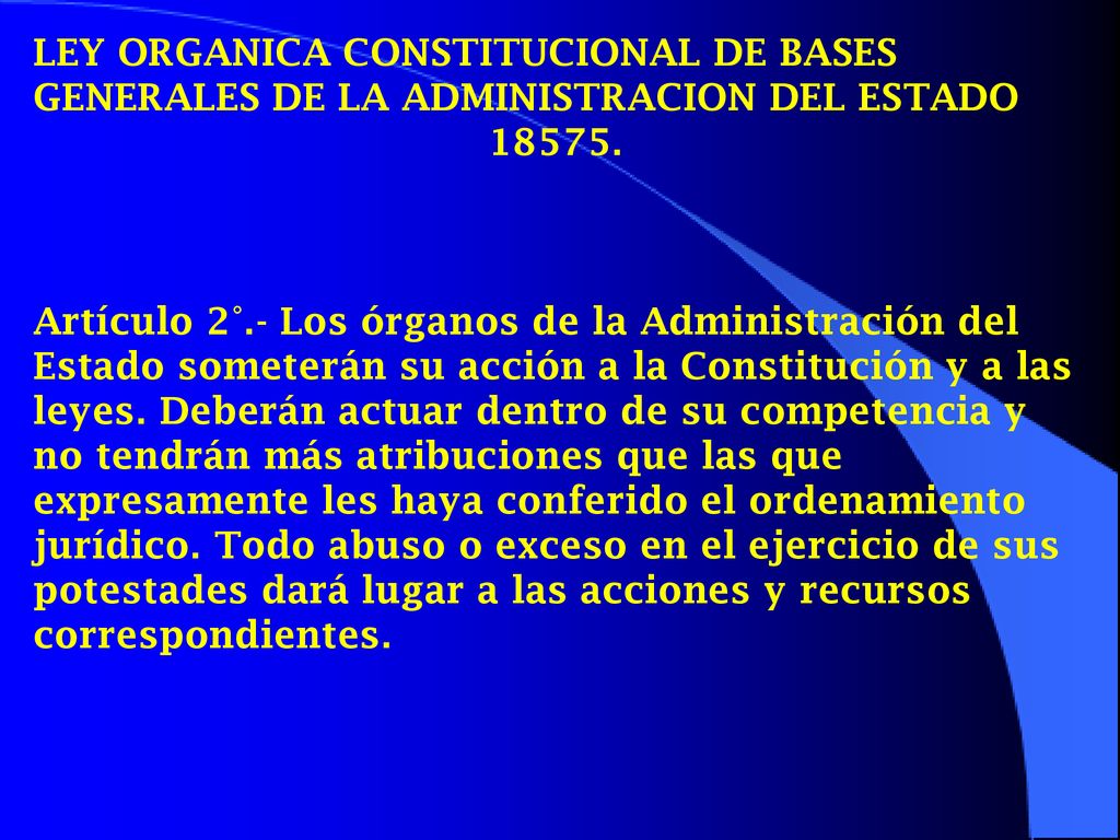 LEY ORGANICA CONSTITUCIONAL DE BASES GENERALES DE LA ADMINISTRACION DEL ESTADO