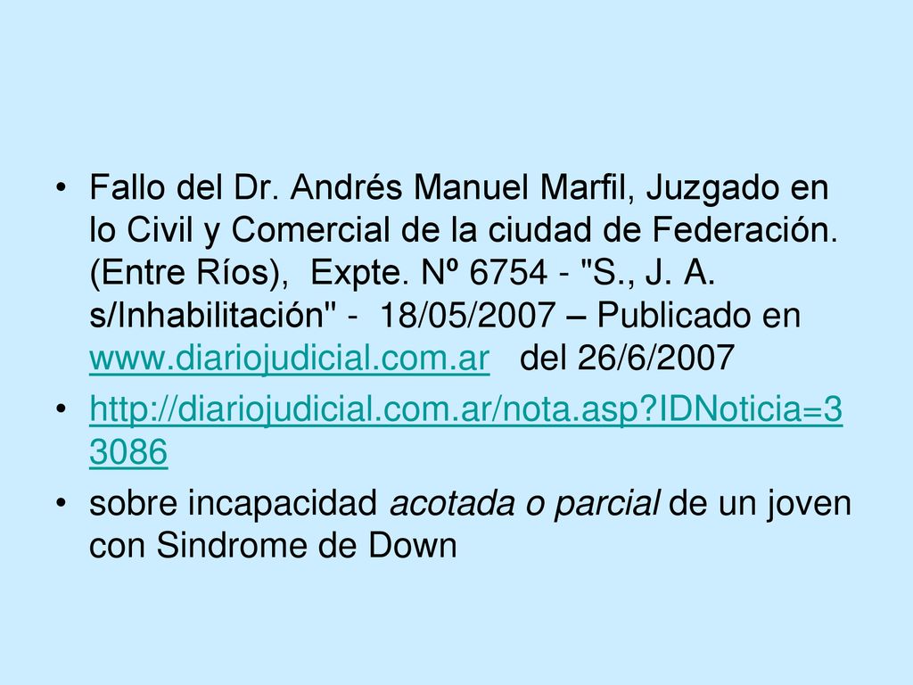 Fallo del Dr. Andrés Manuel Marfil, Juzgado en lo Civil y Comercial de la ciudad de Federación. (Entre Ríos), Expte. Nº S., J. A. s/Inhabilitación - 18/05/2007 – Publicado en   del 26/6/2007