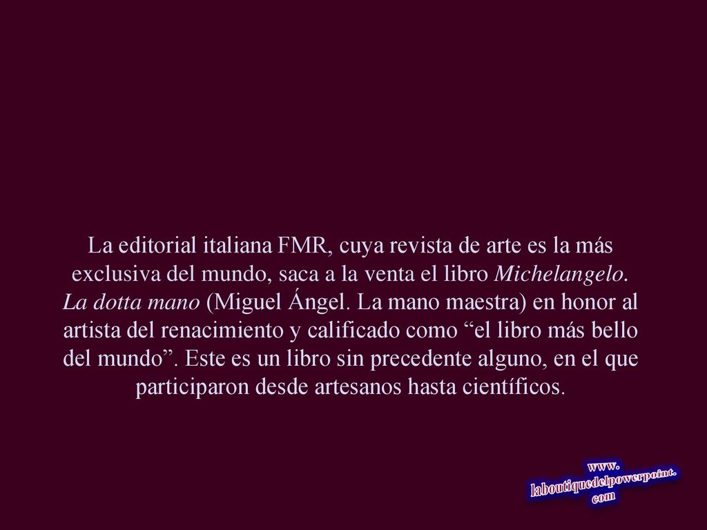 La editorial italiana FMR, cuya revista de arte es la más exclusiva del mundo, saca a la venta el libro Michelangelo.