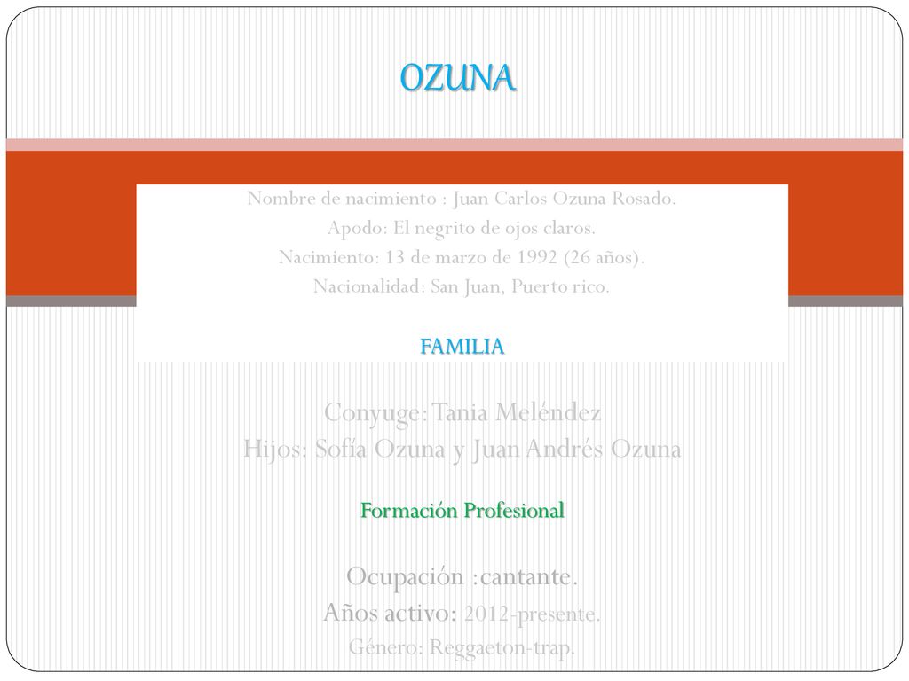 OZUNA Conyuge: Tania Meléndez Hijos: Sofía Ozuna y Juan Andrés Ozuna
