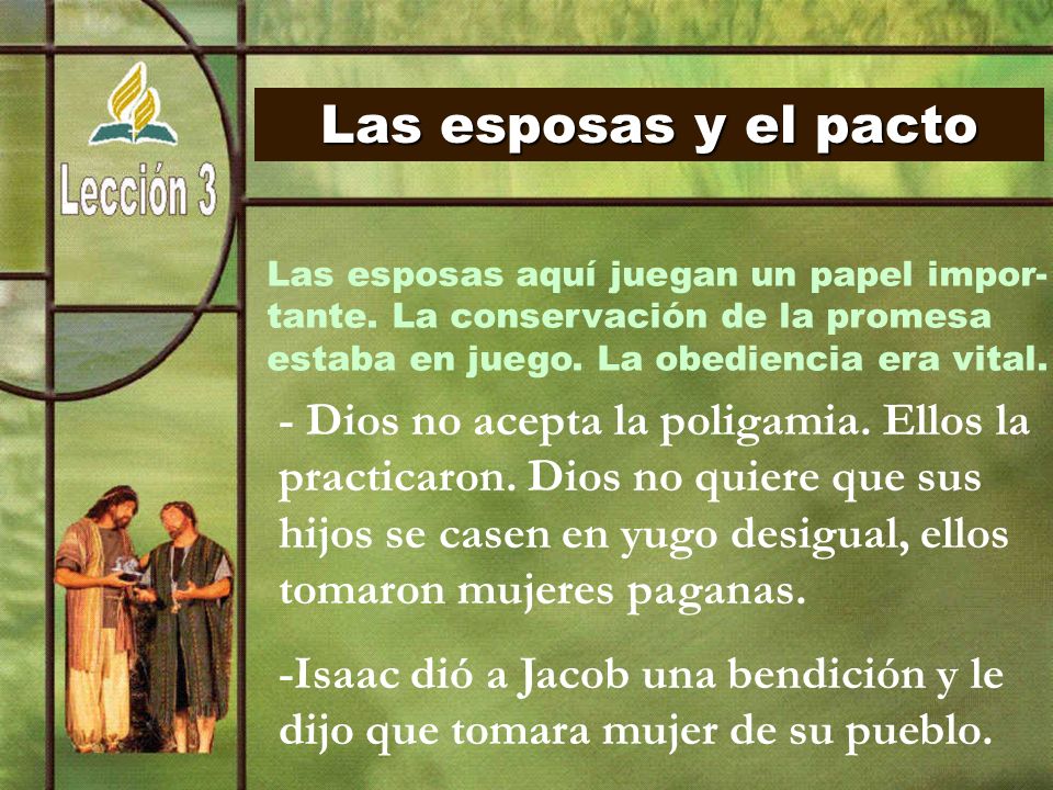 Las esposas y el pacto Las esposas aquí juegan un papel impor- tante. La conservación de la promesa.