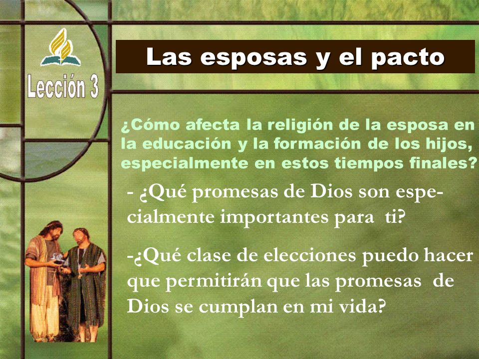 Las esposas y el pacto ¿Cómo afecta la religión de la esposa en. la educación y la formación de los hijos,