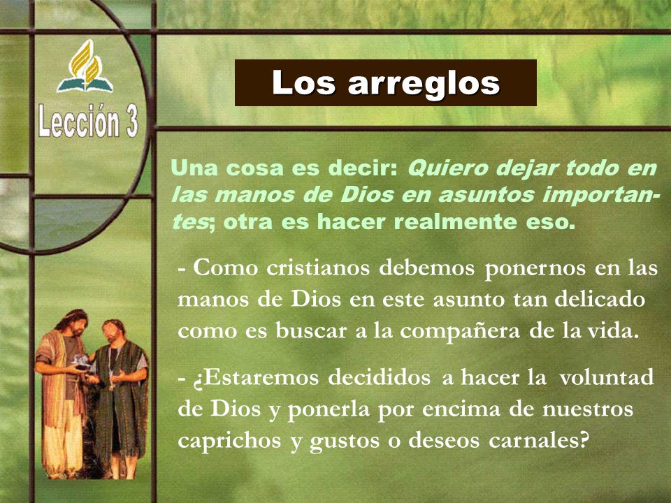 Los arreglos Una cosa es decir: Quiero dejar todo en. las manos de Dios en asuntos importan- tes; otra es hacer realmente eso.