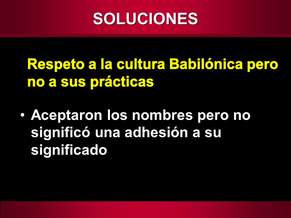 SOLUCIONES Aceptaron los nombres pero no significó una adhesión a su significado