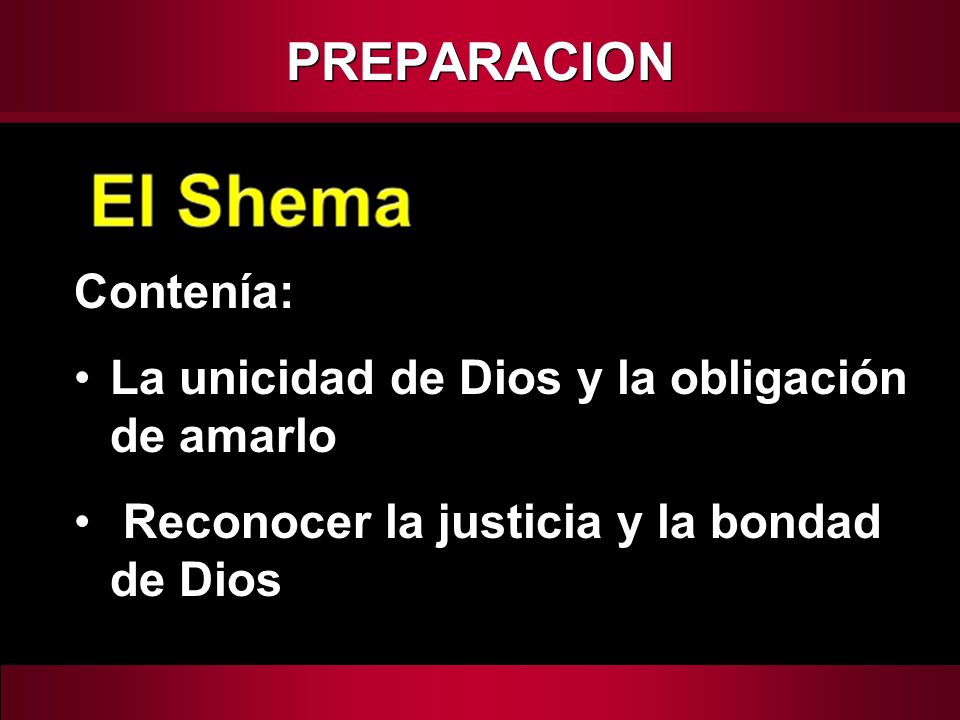 PREPARACION Contenía: La unicidad de Dios y la obligación de amarlo