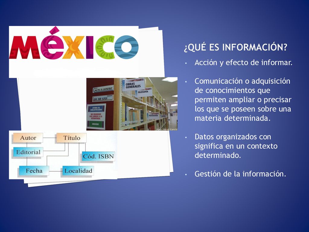 ¿Qué es información Acción y efecto de informar.