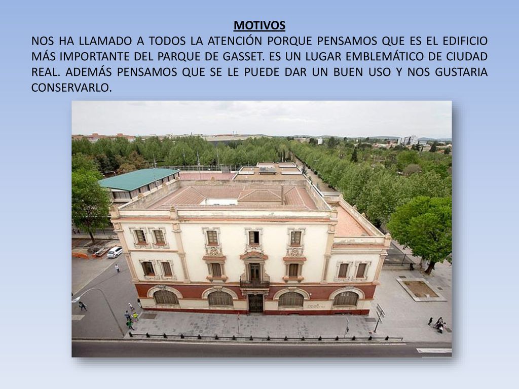 MOTIVOS NOS HA LLAMADO A TODOS LA ATENCIÓN PORQUE PENSAMOS QUE ES EL EDIFICIO MÁS IMPORTANTE DEL PARQUE DE GASSET.