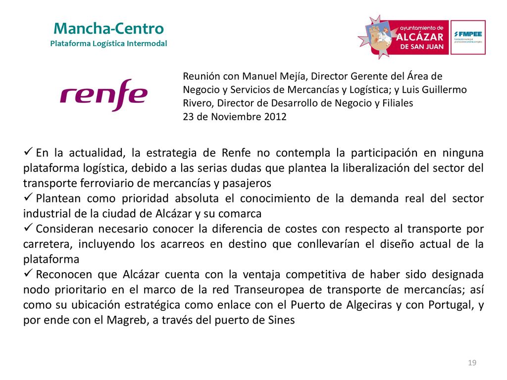 Reunión con Manuel Mejía, Director Gerente del Área de Negocio y Servicios de Mercancías y Logística; y Luis Guillermo Rivero, Director de Desarrollo de Negocio y Filiales