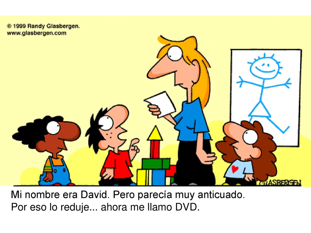 Mi nombre era David. Pero parecía muy anticuado. Por eso lo reduje