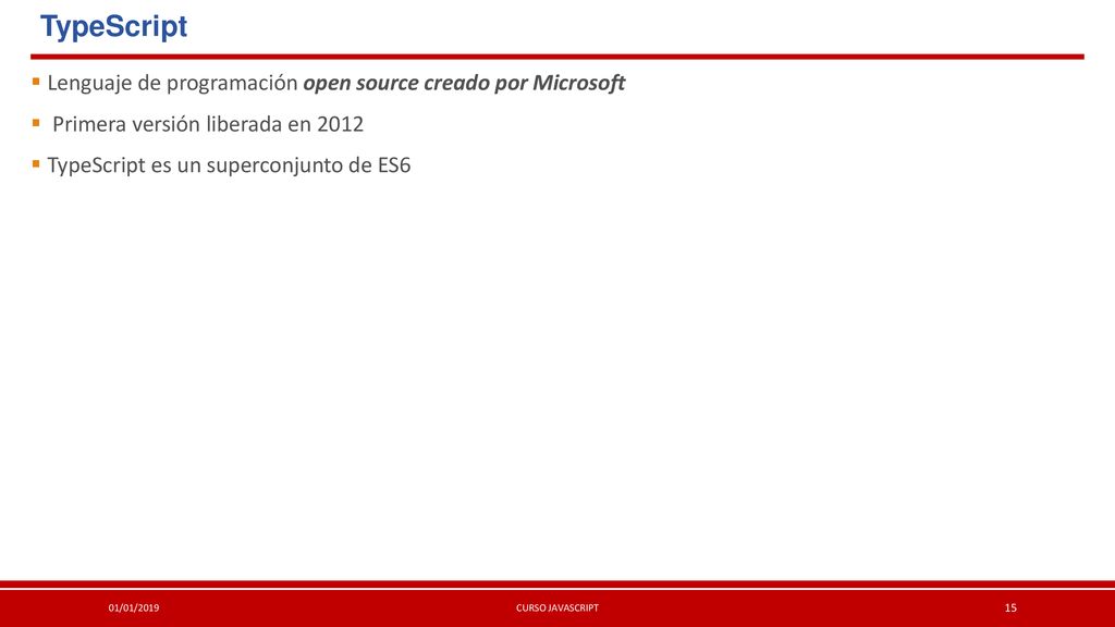 TypeScript Lenguaje de programación open source creado por Microsoft