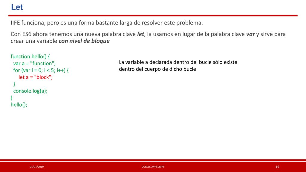 Let IIFE funciona, pero es una forma bastante larga de resolver este problema.