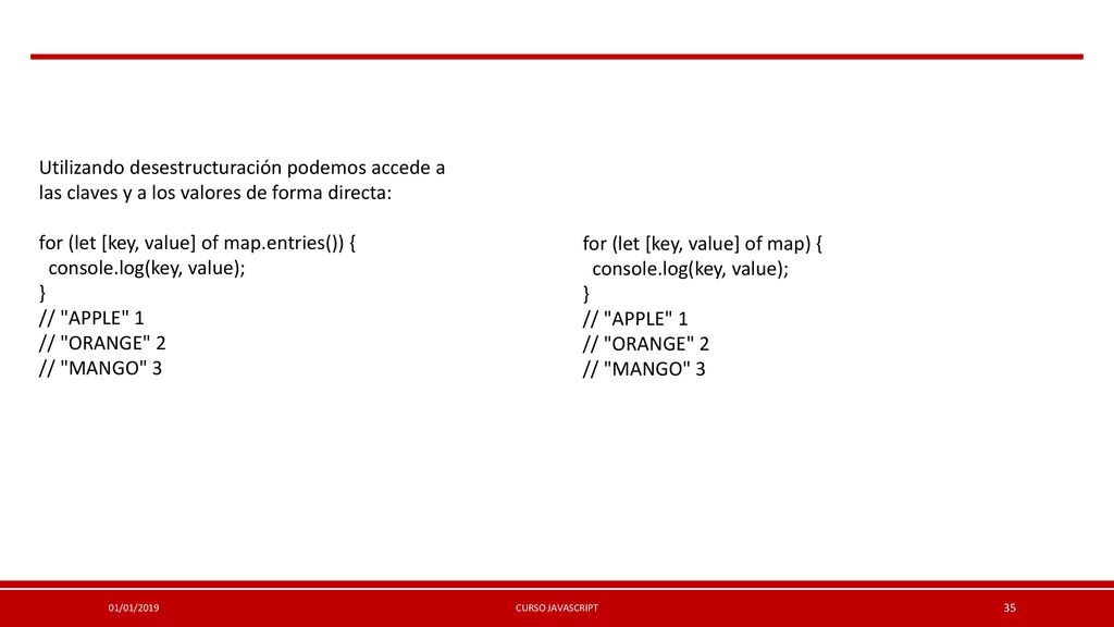for (let [key, value] of map.entries()) { console.log(key, value); }