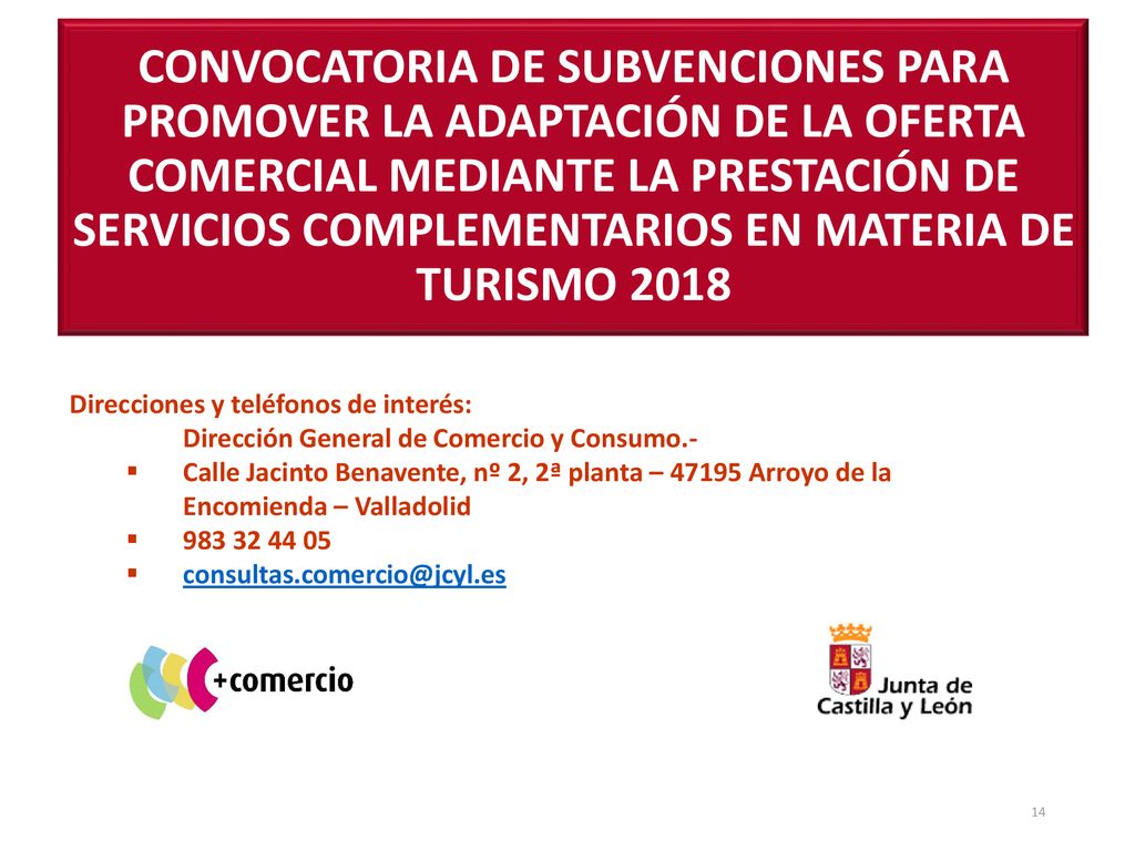 CONVOCATORIA DE SUBVENCIONES PARA PROMOVER LA ADAPTACIÓN DE LA OFERTA COMERCIAL MEDIANTE LA PRESTACIÓN DE SERVICIOS COMPLEMENTARIOS EN MATERIA DE TURISMO 2018