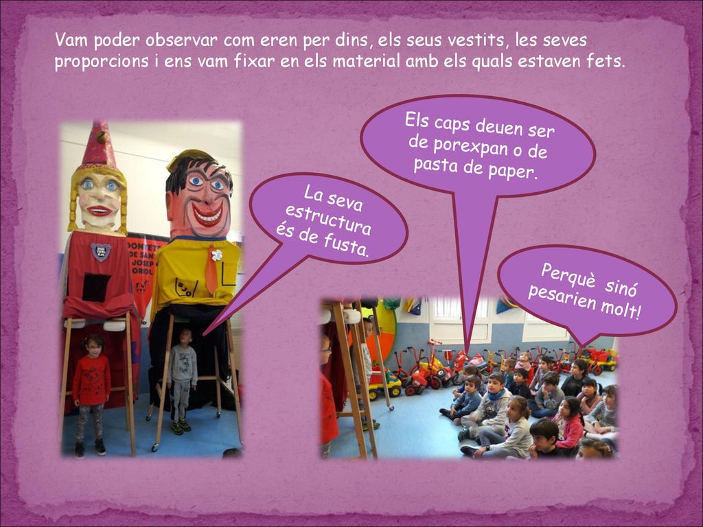 Els caps deuen ser de porexpan o de pasta de paper.